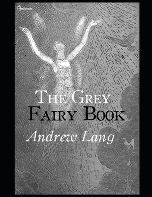The Grey Fairy Book: Annotated and Illustrated Book Cover