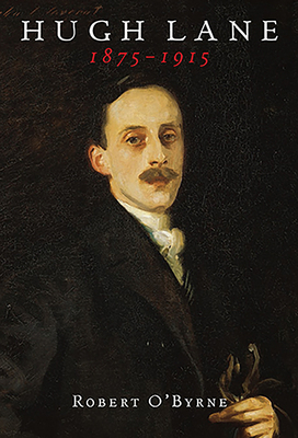 Hugh Lane 1875-1915 1843517515 Book Cover