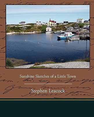 Sunshine Sketches of a Little Town 1438532180 Book Cover