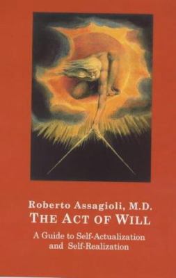 The Act of Will: A Guide to Self-Actualization ... 0952400413 Book Cover