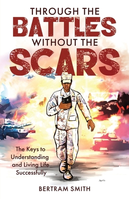 Through the Battles without the Scars: The Keys... B0DB125B67 Book Cover