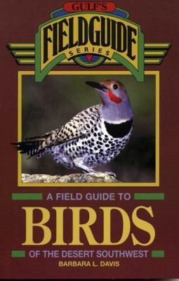 A Field Guide to Birds of the Desert Southwest 0884152782 Book Cover