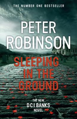 Sleeping in the Ground: DCI Banks 24 1444786911 Book Cover