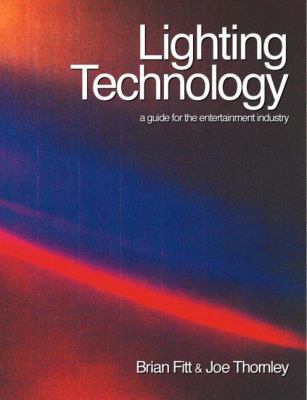 Lighting Technology: A Guide for the Entertainm... 0240514491 Book Cover
