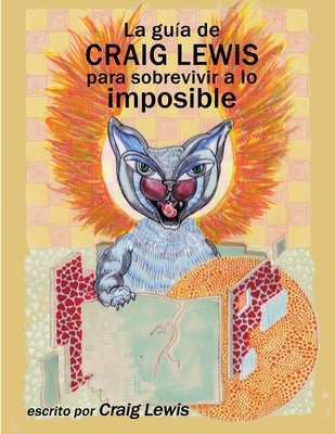 La guía de Craig Lewis para sobrevivir a lo imp... [Spanish] 1304139425 Book Cover