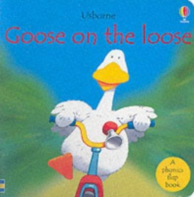 Goose on the Loose Phonics Board Book (Easy Wor... 0746051778 Book Cover