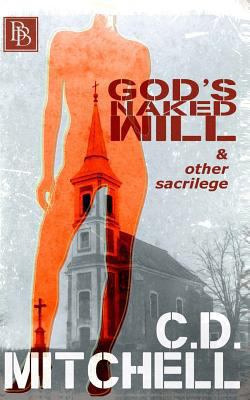 God's Naked Will 0615849237 Book Cover