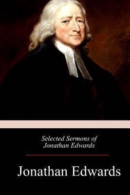 Selected Sermons of Jonathan Edwards 1974393178 Book Cover