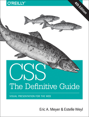 Css: The Definitive Guide: Visual Presentation ... 1449393195 Book Cover