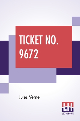 Ticket No. 9672: Translated From The French By ... 9353446996 Book Cover