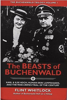 The Beasts of Buchenwald: Karl & Ilse Koch, Hum... 1934980706 Book Cover