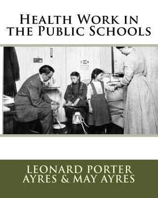 Health Work in the Public Schools 1533689792 Book Cover