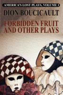 Forbidden Fruit and Other Plays 1479434337 Book Cover