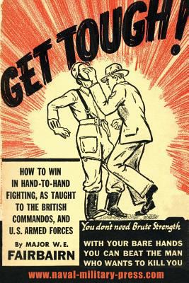 Get Tough!: How To Win In Hand To Hand Fighting 1783313331 Book Cover