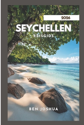 Seychellen Reisgids 2026: Deskundig advies voor... [Dutch] B0FSCVRDC9 Book Cover