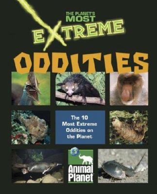 The Planet's Most Extreme - Oddities 1410304027 Book Cover