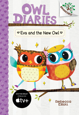 Eva and the New Owl: A Branches Book (Owl Diari... 0545825601 Book Cover