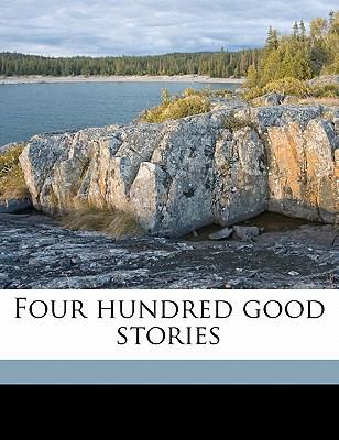 Four Hundred Good Stories 1176609998 Book Cover