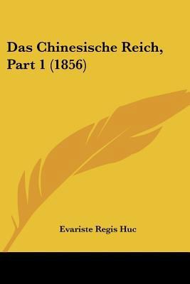 Das Chinesische Reich, Part 1 (1856) [German] 1160357897 Book Cover