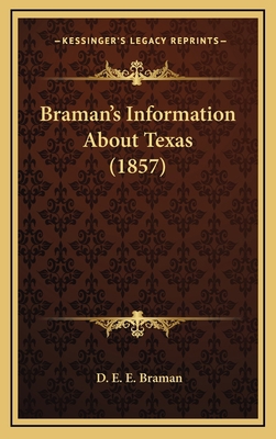 Braman's Information about Texas (1857) 1164718088 Book Cover