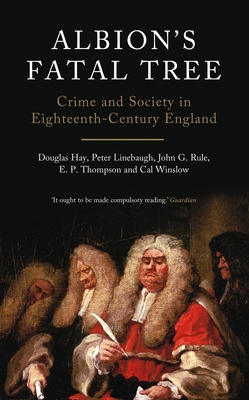 Albion's Fatal Tree: Crime and Society in Eight... 1844677168 Book Cover