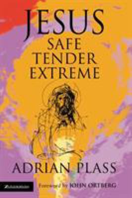 Jesus - Safe, Tender, Extreme 0310268990 Book Cover
