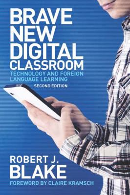 Brave New Digital Classroom: Technology and For... 1589019768 Book Cover