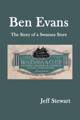 Ben Evans: The Story of a Swansea Store 1068707763 Book Cover