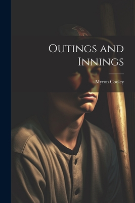 Outings and Innings 1022067443 Book Cover