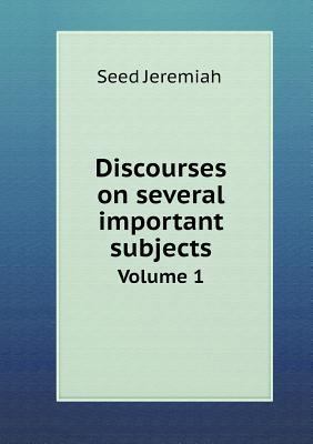 Discourses on several important subjects Volume 1 5518778252 Book Cover