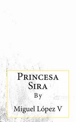 Princesa Sira [Spanish] 1719578672 Book Cover
