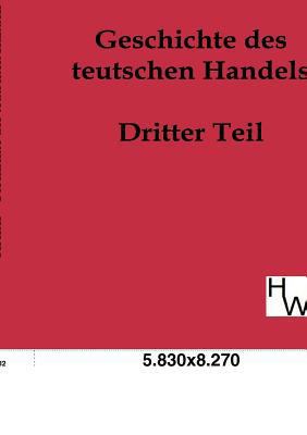 Geschichte des teutschen Handels [German] 3863830911 Book Cover