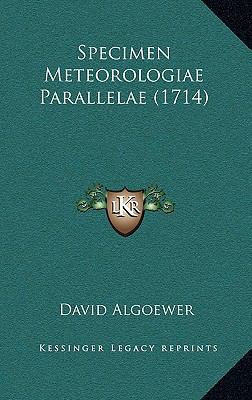 Specimen Meteorologiae Parallelae (1714) [German] 1167093224 Book Cover