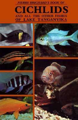 Pierre Brichard's Book of Cichlids and All the Other Fishes of Lake Tanganyika
