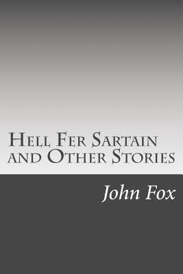 Hell Fer Sartain and Other Stories 1502495465 Book Cover