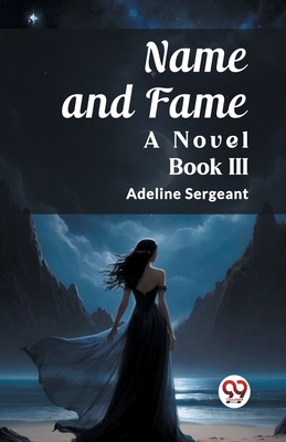 Name and Fame A Novel BOOK III 9362767988 Book Cover