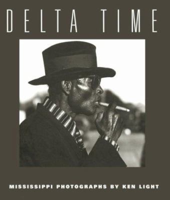 Delta Time: Mississippi Photographs 1560984694 Book Cover