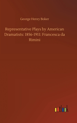 Representative Plays by American Dramatists: 18... 3734094917 Book Cover