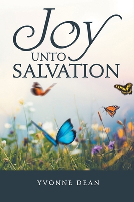 Joy Unto Salvation 1973687372 Book Cover
