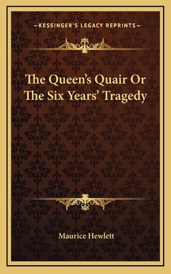 The Queen's Quair or the Six Years' Tragedy 1163355070 Book Cover