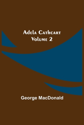 Adela Cathcart, Volume 2 9354595715 Book Cover