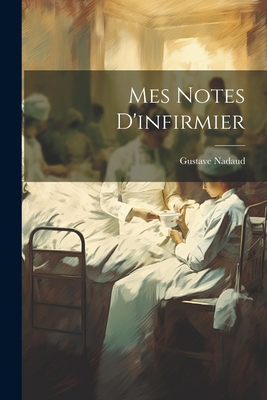 Mes Notes D'infirmier [French] 102253002X Book Cover