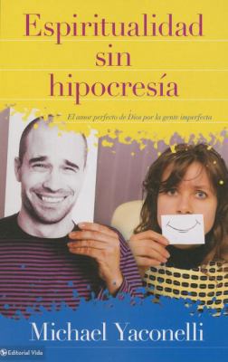 El Espiritualidad sin hipocres��a... [Spanish] 0829763309 Book Cover