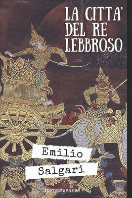 La città del Re lebbroso: Romanzo di avventura ... [Italian] B087HC341T Book Cover