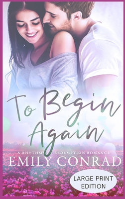 To Begin Again: A Contemporary Christian Romance [Large Print] 1957455012 Book Cover