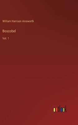 Boscobel: Vol. 1 3368163612 Book Cover