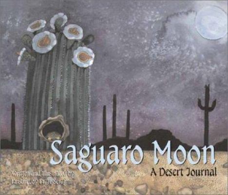 Saguaro Moon: A Desert Journal 1584690372 Book Cover