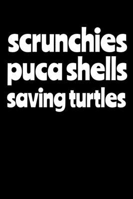 Scrunchies Puca Shells Saving Turtles 169381658X Book Cover