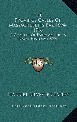 The Province Galley of Massachusetts Bay, 1694-... 1168704235 Book Cover