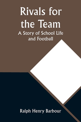 Rivals for the Team: A Story of School Life and... 9357927182 Book Cover